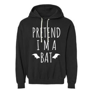 Pretend IM A Bat Lazy Easy Last Minute Halloween Costume Garment-Dyed Fleece Hoodie