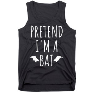 Pretend IM A Bat Lazy Easy Last Minute Halloween Costume Tank Top