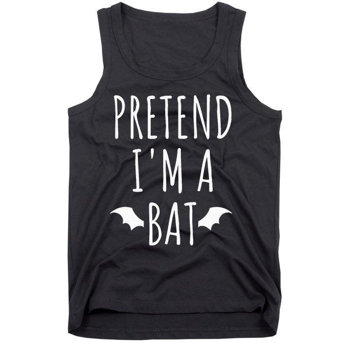 Pretend IM A Bat Lazy Easy Last Minute Halloween Costume Tank Top