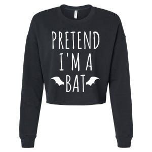 Pretend IM A Bat Lazy Easy Last Minute Halloween Costume Cropped Pullover Crew