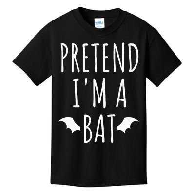 Pretend IM A Bat Lazy Easy Last Minute Halloween Costume Kids T-Shirt