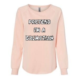 Pretend IM A Dalmatian Dog Funny Lazy Easy Dog Costume Womens California Wash Sweatshirt