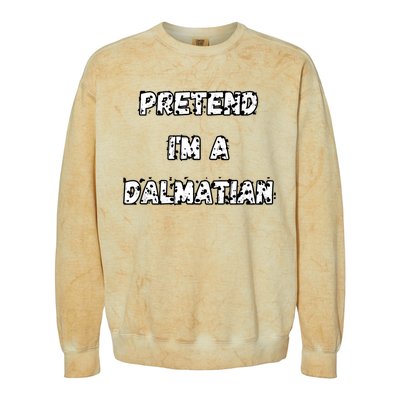 Pretend IM A Dalmatian Dog Funny Lazy Easy Dog Costume Colorblast Crewneck Sweatshirt