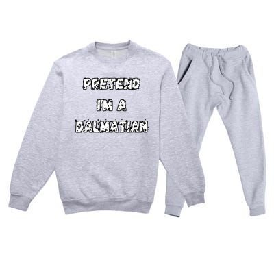 Pretend IM A Dalmatian Dog Funny Lazy Easy Dog Costume Premium Crewneck Sweatsuit Set