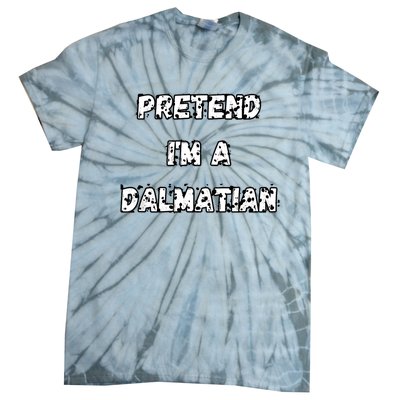 Pretend IM A Dalmatian Dog Funny Lazy Easy Dog Costume Tie-Dye T-Shirt