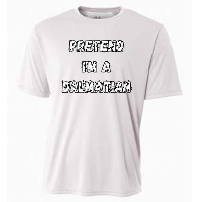 Pretend IM A Dalmatian Dog Funny Lazy Easy Dog Costume Cooling Performance Crew T-Shirt