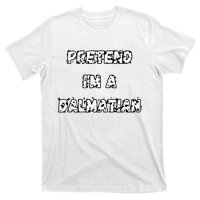 Pretend IM A Dalmatian Dog Funny Lazy Easy Dog Costume T-Shirt