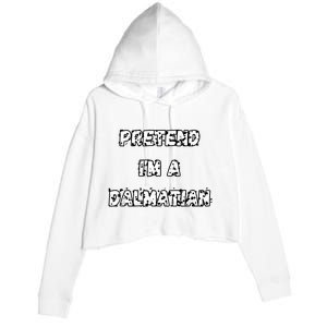 Pretend IM A Dalmatian Dog Funny Lazy Easy Dog Costume Crop Fleece Hoodie