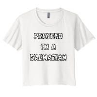 Pretend IM A Dalmatian Dog Funny Lazy Easy Dog Costume Women's Crop Top Tee