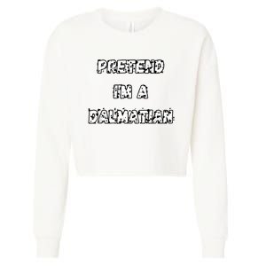 Pretend IM A Dalmatian Dog Funny Lazy Easy Dog Costume Cropped Pullover Crew