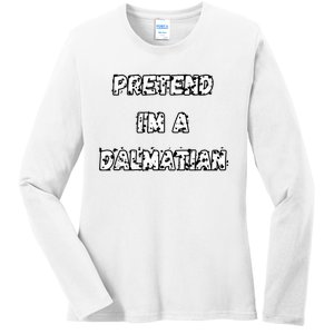 Pretend IM A Dalmatian Dog Funny Lazy Easy Dog Costume Ladies Long Sleeve Shirt