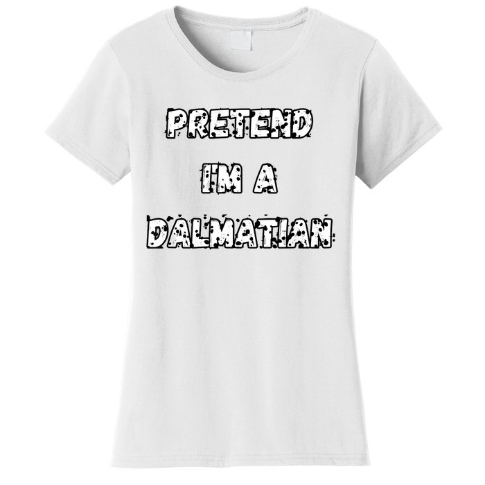 Pretend IM A Dalmatian Dog Funny Lazy Easy Dog Costume Women's T-Shirt