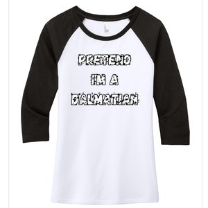 Pretend IM A Dalmatian Dog Funny Lazy Easy Dog Costume Women's Tri-Blend 3/4-Sleeve Raglan Shirt