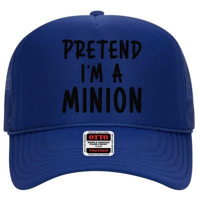 Pretend IM A Minion Costume Party Funny Halloween Minion High Crown Mesh Back Trucker Hat