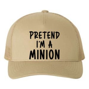 Pretend IM A Minion Costume Party Funny Halloween Minion Yupoong Adult 5-Panel Trucker Hat