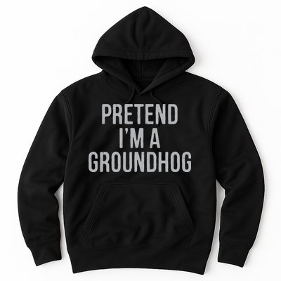 Pretend Im A Groundhog Lazy Halloween Costume Hoodie