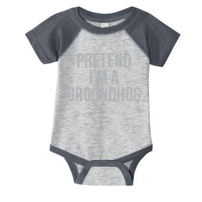 Pretend Im A Groundhog Lazy Halloween Costume Infant Baby Jersey Bodysuit