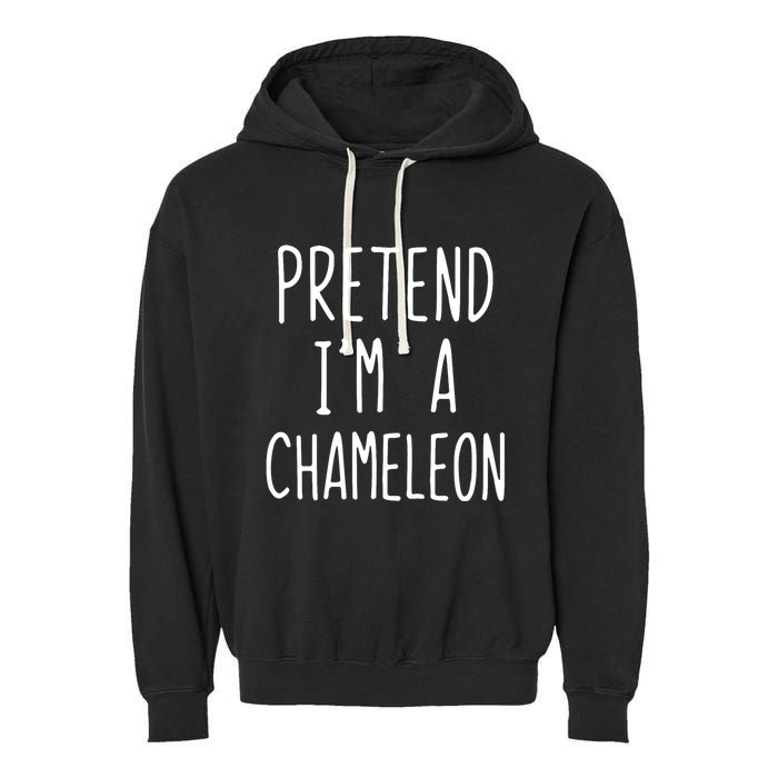 Pretend IM A Chameleon Costume Halloween Lazy Quick Pretend IM A Chamel Garment-Dyed Fleece Hoodie