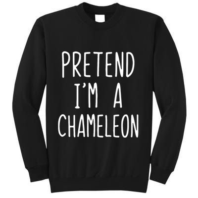 Pretend IM A Chameleon Costume Halloween Lazy Quick Pretend IM A Chamel Sweatshirt
