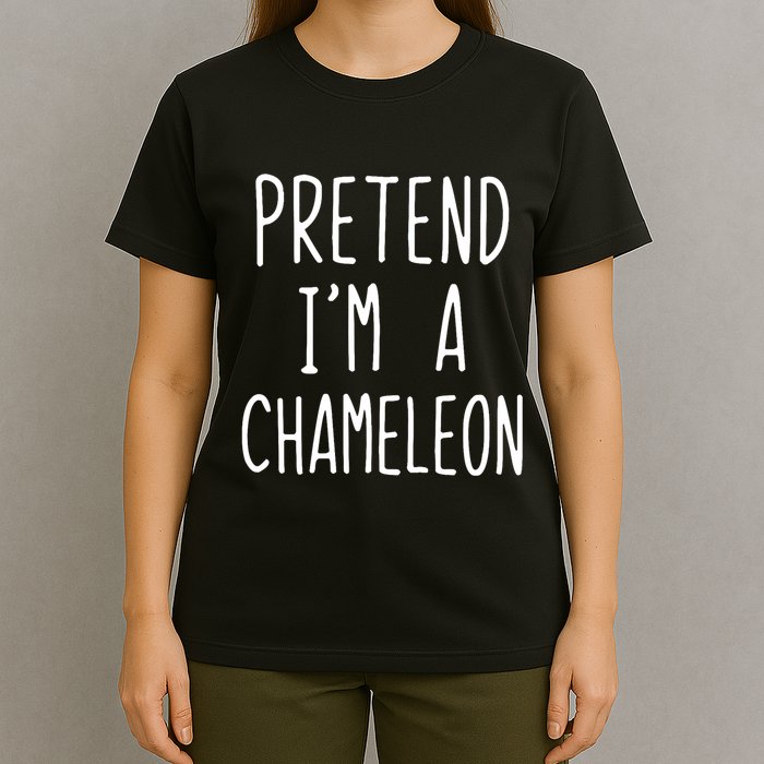 Pretend IM A Chameleon Costume Halloween Lazy Quick Pretend IM A Chamel T-Shirt