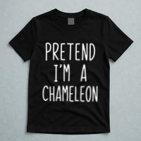 Pretend IM A Chameleon Costume Halloween Lazy Quick Pretend IM A Chamel T-Shirt