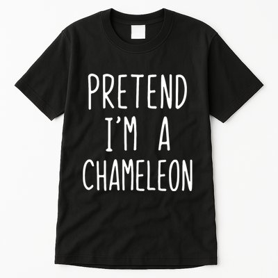 Pretend IM A Chameleon Costume Halloween Lazy Quick Pretend IM A Chamel Tall T-Shirt