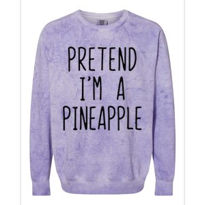 Pretend Im A Pineapple Costume Halloween Lazy Easy Colorblast Crewneck Sweatshirt