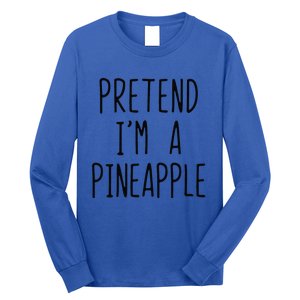 Pretend Im A Pineapple Costume Halloween Lazy Easy Long Sleeve Shirt