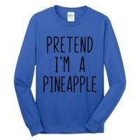 Pretend Im A Pineapple Costume Halloween Lazy Easy Tall Long Sleeve T-Shirt