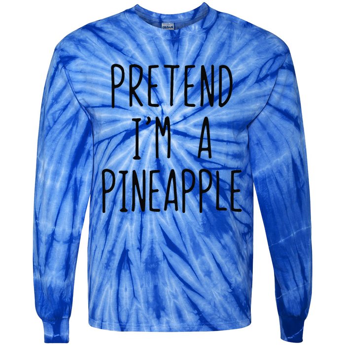 Pretend Im A Pineapple Costume Halloween Lazy Easy Tie-Dye Long Sleeve Shirt