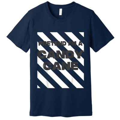 Pretend Im A Candy Cane Adult Women Costume Premium T-Shirt