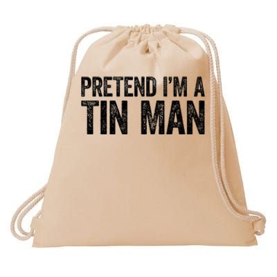 Pretend IM A Tin Man Drawstring Bag