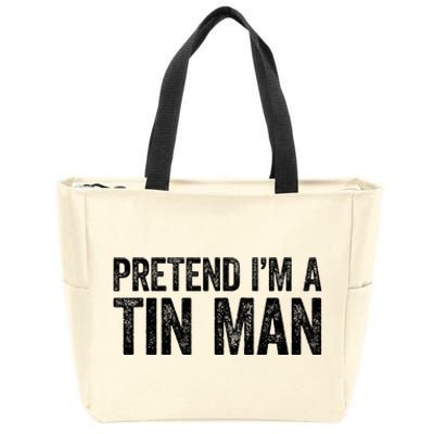 Pretend IM A Tin Man Zip Tote Bag