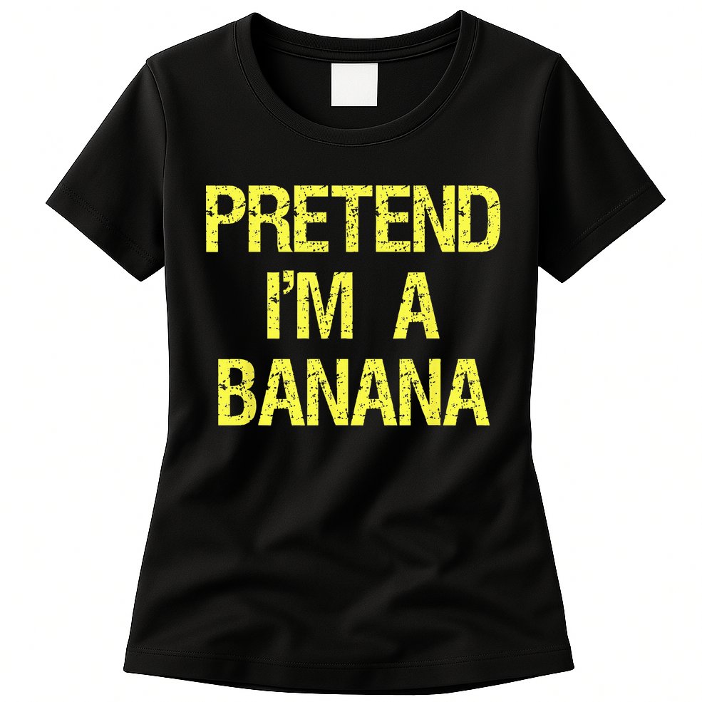 Pretend Im A Banana Funny Lazy Halloween Costume Outfit Womens T-Shirt