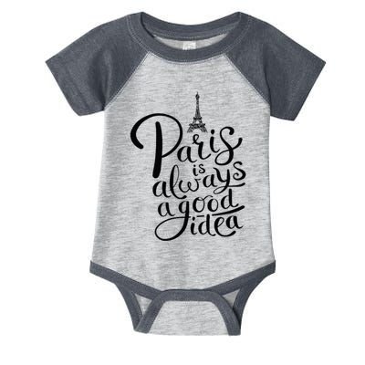 Paris Is Always A Good Idea Funny Quote Infant Baby Jersey Bodysuit