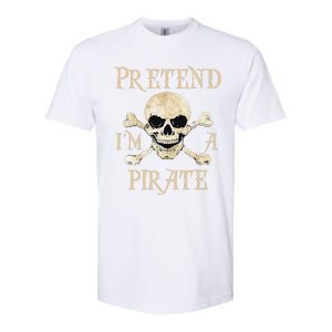 Pretend Im A Pirate Skull Crossbones Easy Funny Halloween Softstyle CVC T-Shirt