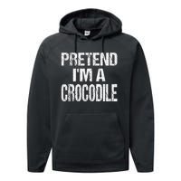 Pretend Im A Crocodile Easy Halloween Costume Performance Fleece Hoodie