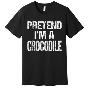 Pretend Im A Crocodile Easy Halloween Costume Premium T-Shirt