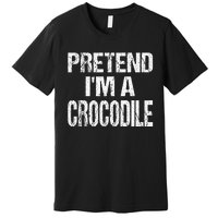 Pretend Im A Crocodile Easy Halloween Costume Premium T-Shirt