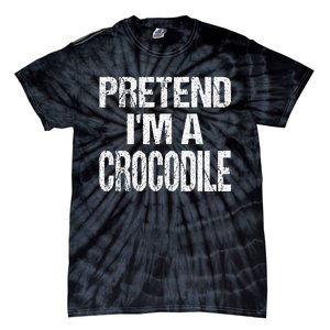 Pretend Im A Crocodile Easy Halloween Costume Tie-Dye T-Shirt