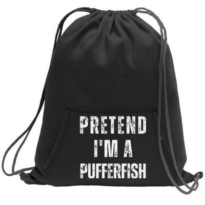 Pretend IM A Pufferfish Matching Costume Funny Halloween Sweatshirt Cinch Pack Bag