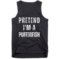 Pretend IM A Pufferfish Matching Costume Funny Halloween Tank Top