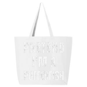 Pretend IM A Pufferfish Matching Costume Funny Halloween 25L Jumbo Tote