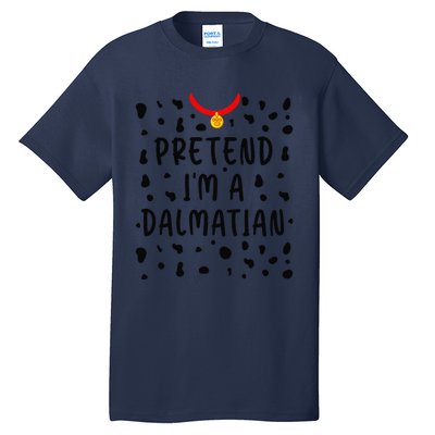 Pretend Im A Dalmatian Funny Lazy Halloween Costume Gift Tall T-Shirt