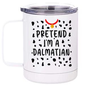 Pretend Im A Dalmatian Funny Lazy Halloween Costume Gift 12 oz Stainless Steel Tumbler Cup