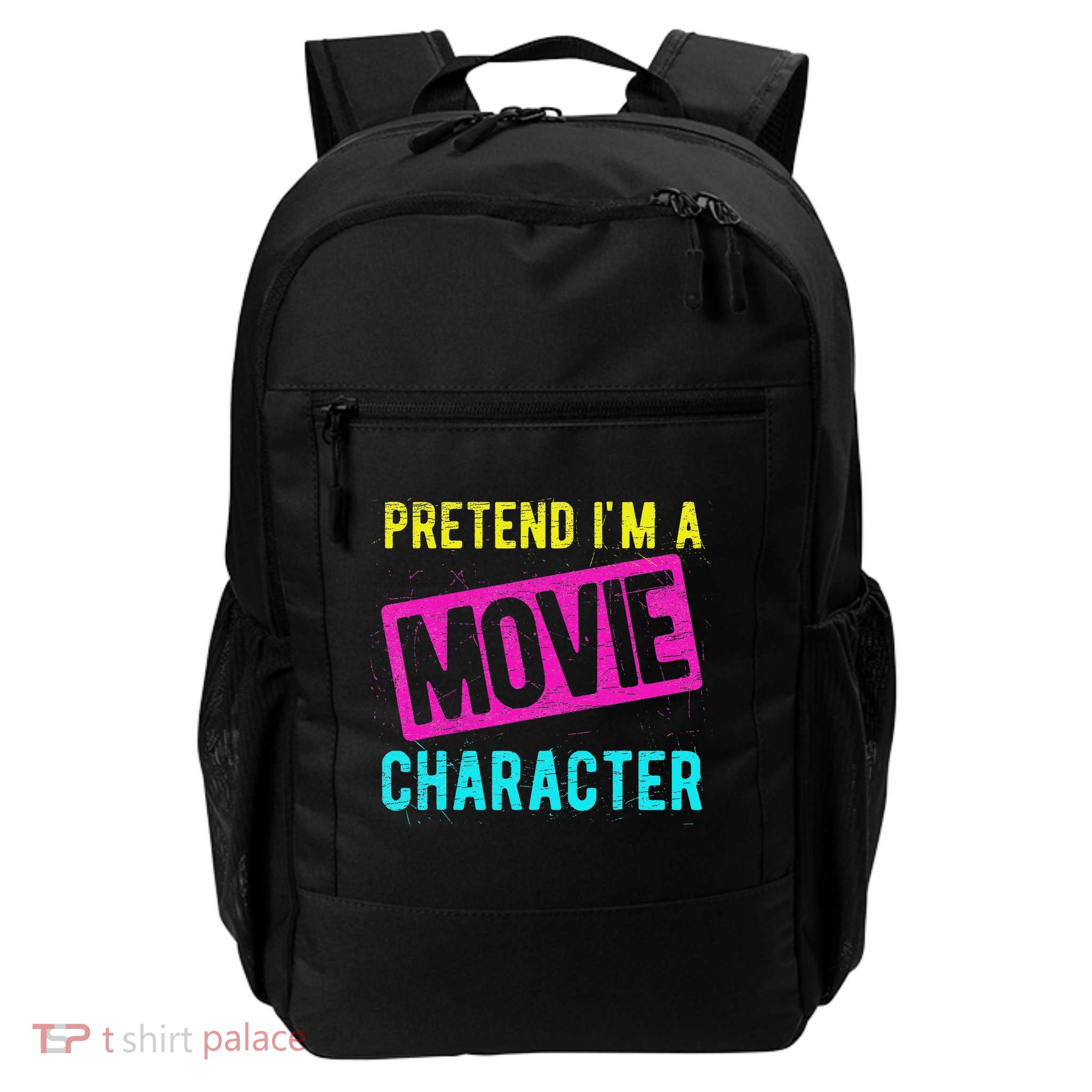 Pretend I'm A Movie Character Costume Actor Acting Fan Daily Commute Backpack