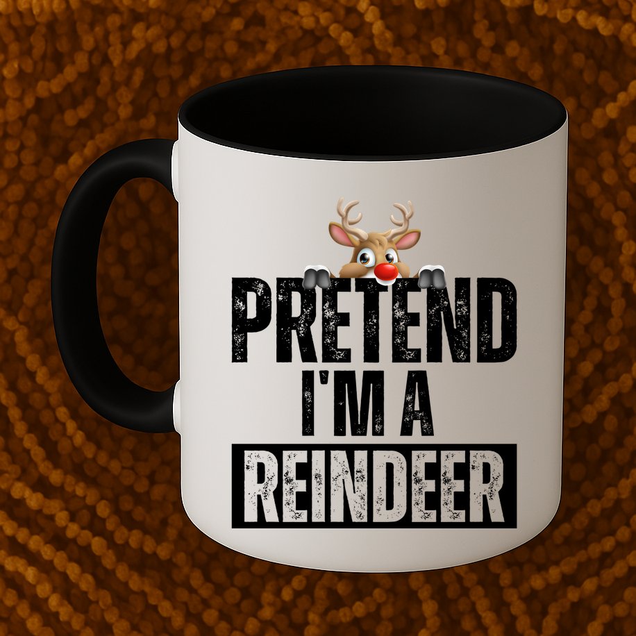 Pretend Im A Reindeer Funny Christmas Mug