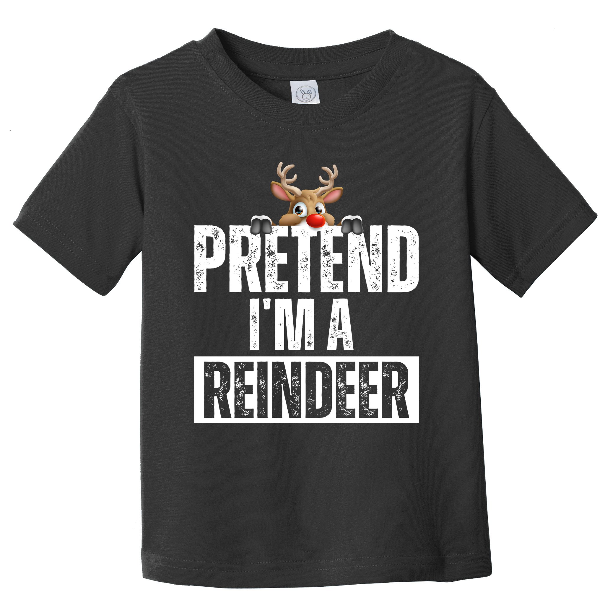 Pretend Im A Reindeer Funny Christmas Toddler T-Shirt