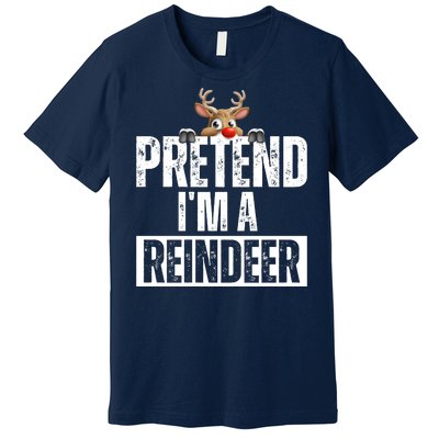 Pretend Im A Reindeer Funny Christmas Premium T-Shirt