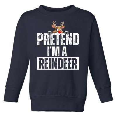 Pretend Im A Reindeer Funny Christmas Toddler Sweatshirt